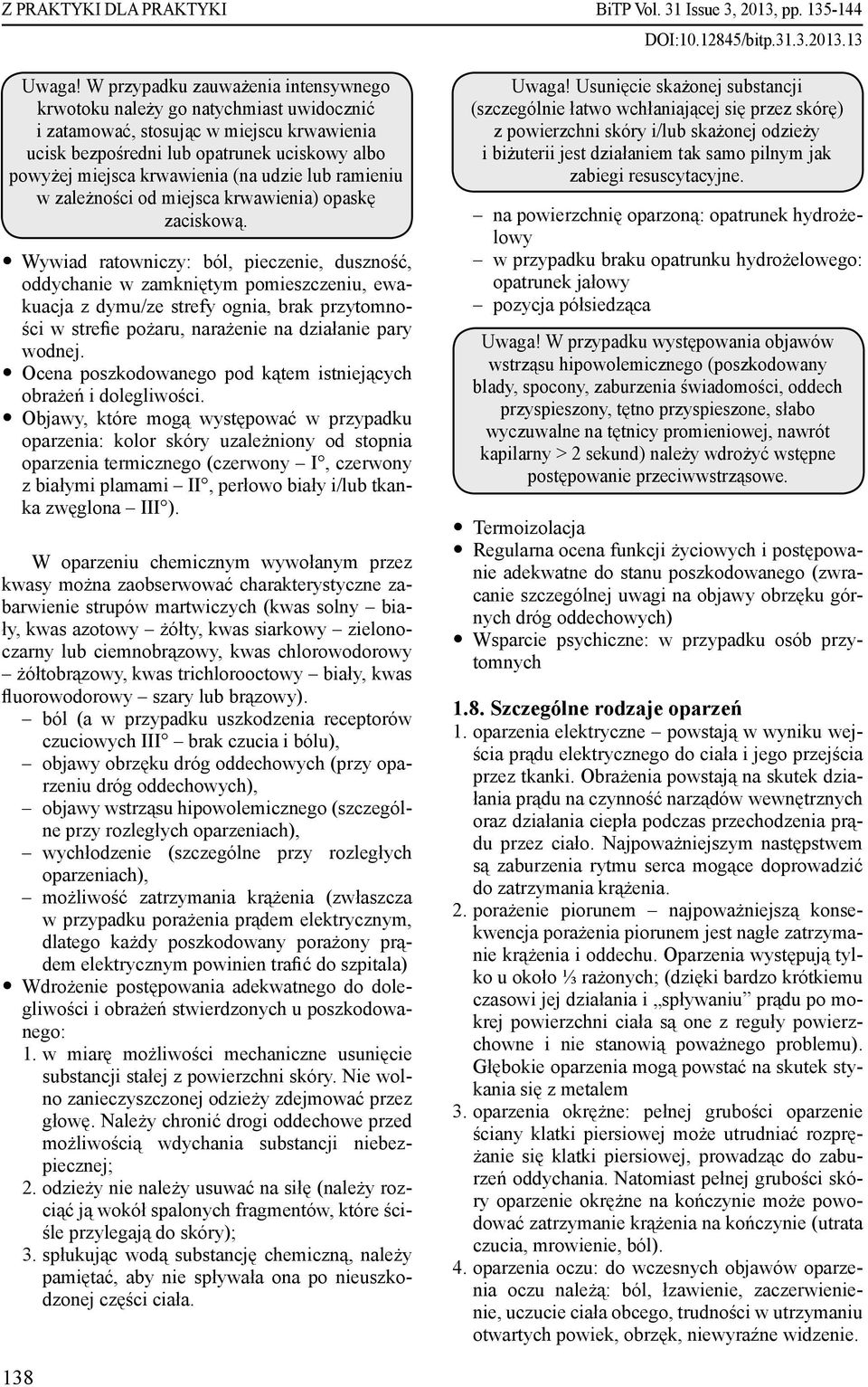 udzie lub ramieniu w zależności od miejsca krwawienia) opaskę zaciskową.