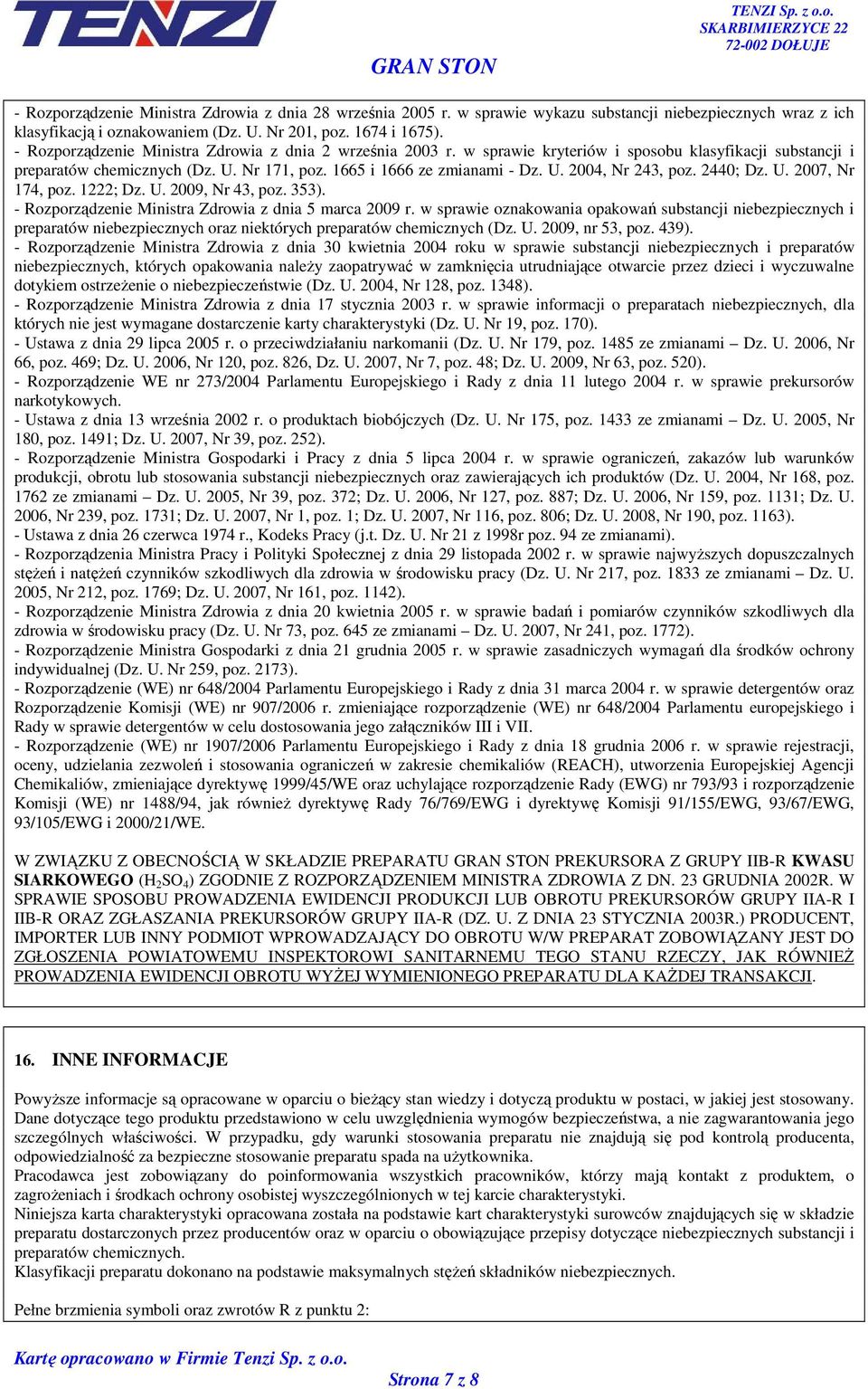 2440; Dz. U. 2007, Nr 174, poz. 1222; Dz. U. 2009, Nr 43, poz. 353). - Rozporządzenie Ministra Zdrowia z dnia 5 marca 2009 r.