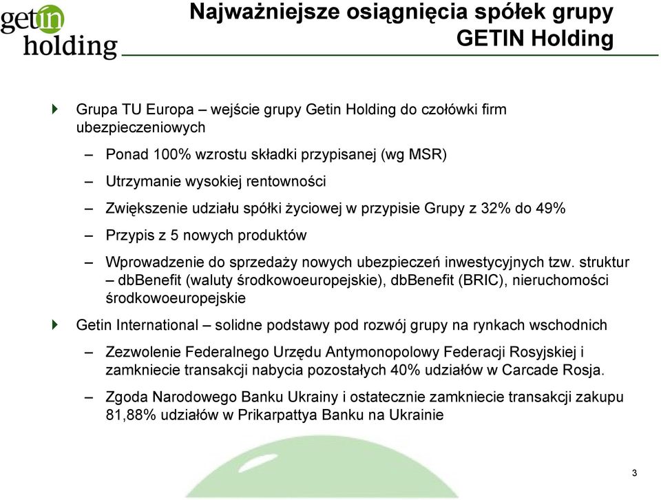 struktur dbbenefit (waluty środkowoeuropejskie), dbbenefit (BRIC), nieruchomości środkowoeuropejskie Getin International solidne podstawy pod rozwój grupy na rynkach wschodnich Zezwolenie Federalnego