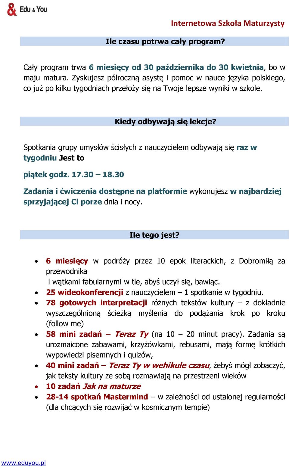 Spotkania grupy umysłów ścisłych z nauczycielem odbywają się raz w tygodniu Jest to piątek godz. 17.30 18.