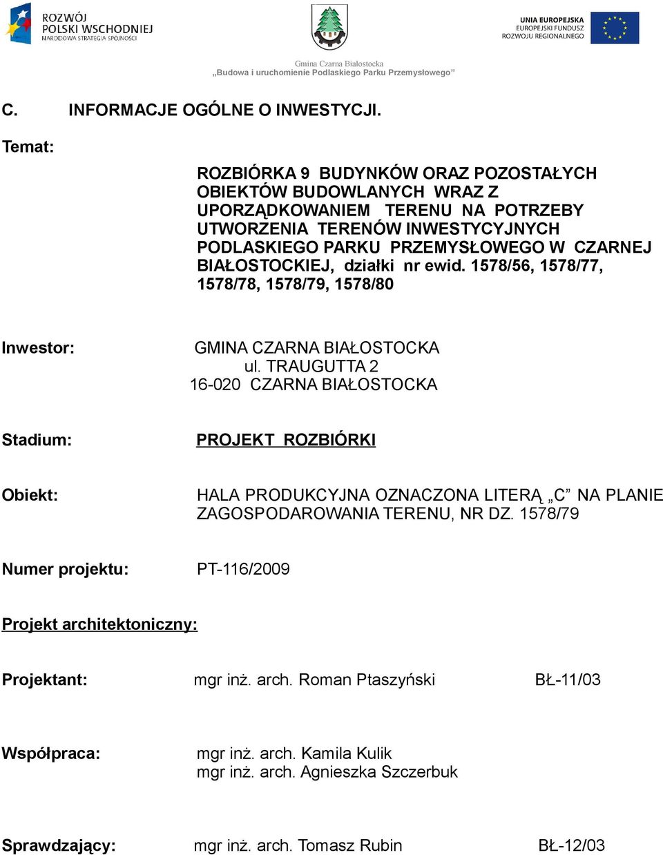 CZARNEJ BIAŁOSTOCKIEJ, działki nr ewid. 1578/56, 1578/77, 1578/78, 1578/79, 1578/80 Inwestor: GMINA CZARNA BIAŁOSTOCKA ul.