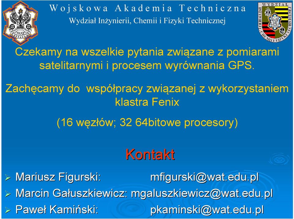 Zachęcamy do współpracy związanej z wykorzystaniem klastra Fenix (16 węzłów; 32