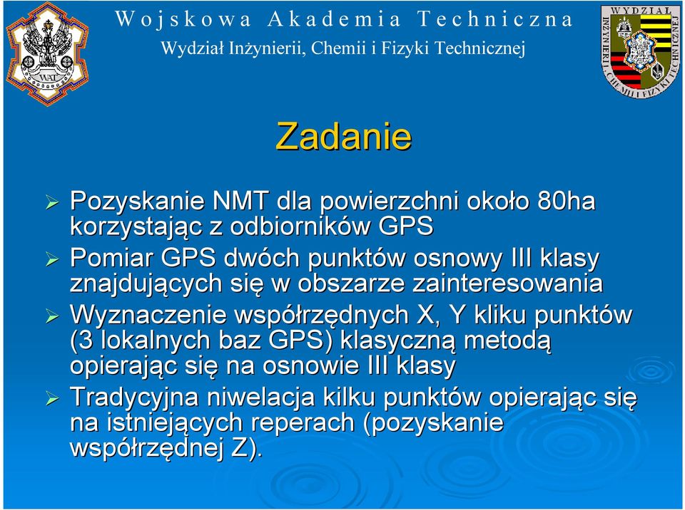 rzędnych X, Y kliku punktów (3 lokalnych baz GPS) klasyczną metodą opierając c się na osnowie III