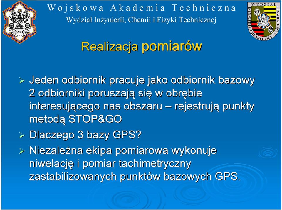 rejestrują punkty metodą STOP&GO Dlaczego 3 bazy GPS?