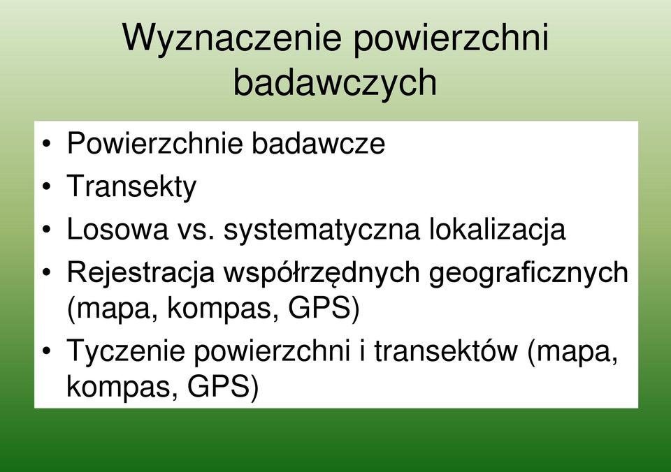 systematyczna lokalizacja Rejestracja współrzędnych