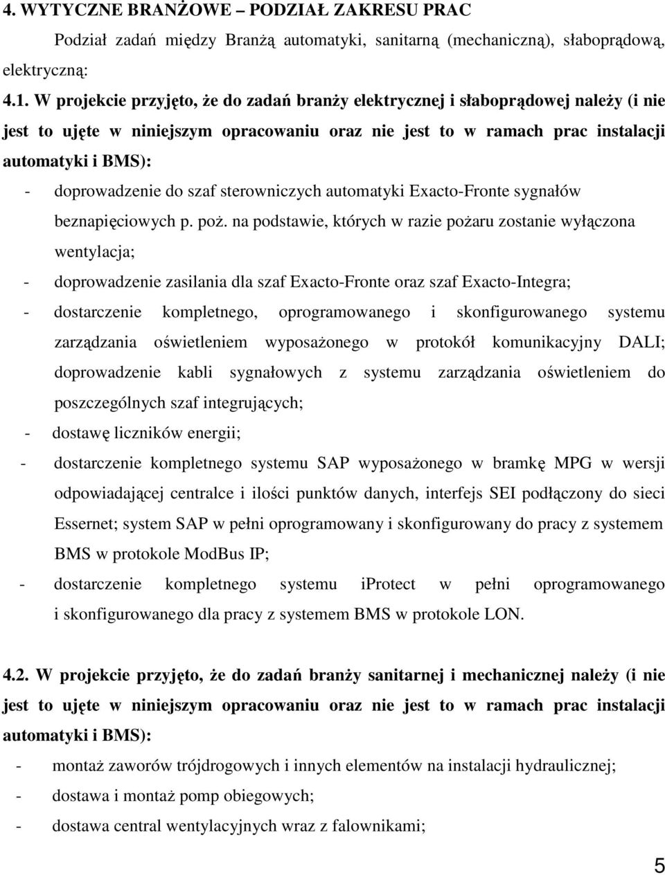 do szaf sterowniczych automatyki Exacto-Fronte sygnałów beznapięciowych p. poŝ.