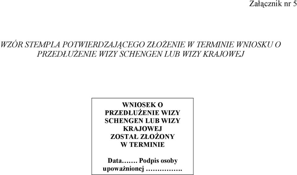 KRAJOWEJ WNIOSEK O PRZEDŁUŻENIE WIZY SCHENGEN LUB WIZY