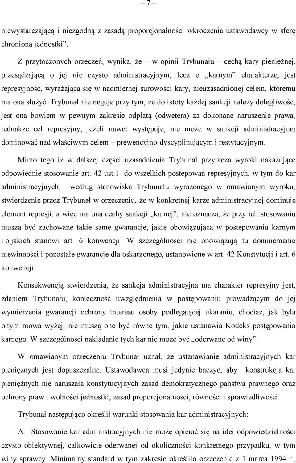 nadmiernej surowości kary, nieuzasadnionej celem, któremu ma ona służyć.