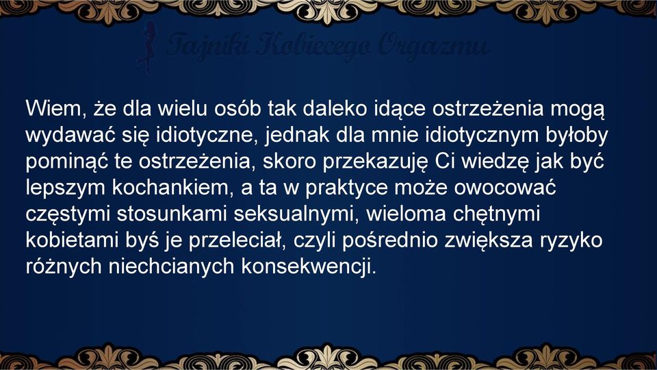 kochankiem, a ta w praktyce może owocować częstymi stosunkami seksualnymi, wieloma chętnymi