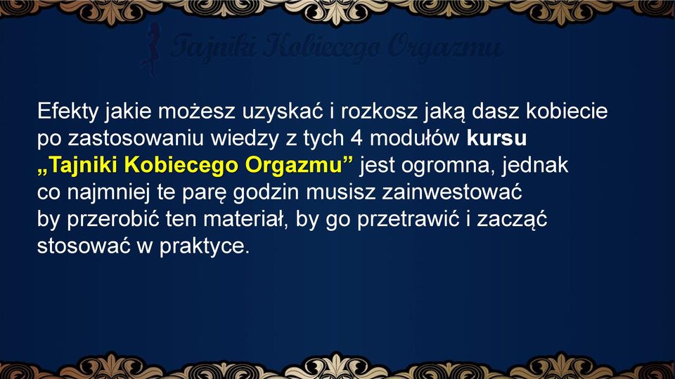 Orgazmu jest ogromna, jednak co najmniej te parę godzin musisz