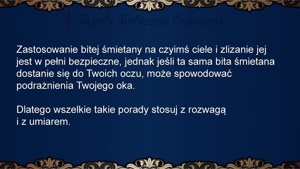 dostanie się do Twoich oczu, może spowodować podrażnienia