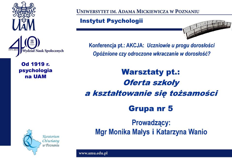 wkraczanie w dorosłość? Od 1919 r. psychologia na UAM Warsztaty pt.