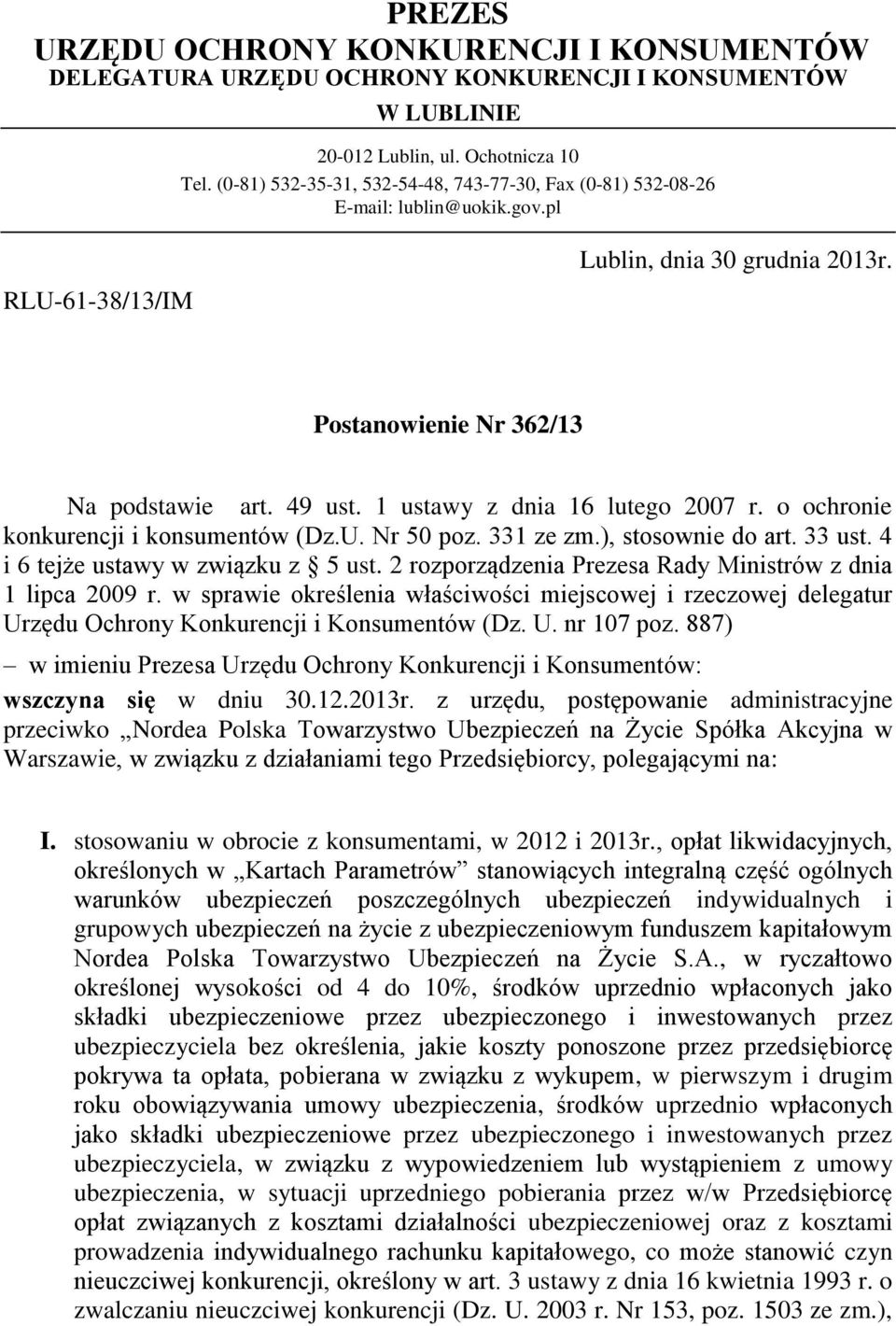 1 ustawy z dnia 16 lutego 2007 r. o ochronie konkurencji i konsumentów (Dz.U. Nr 50 poz. 331 ze zm.), stosownie do art. 33 ust. 4 i 6 tejże ustawy w związku z 5 ust.