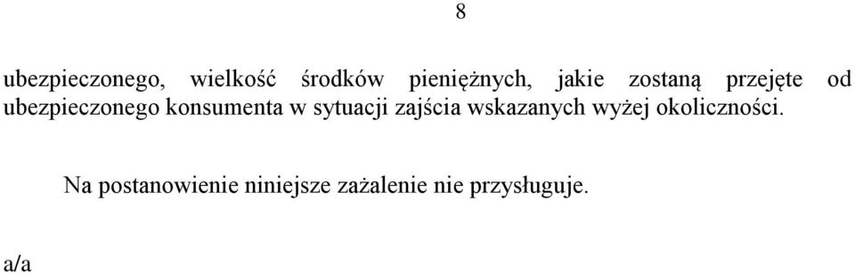 w sytuacji zajścia wskazanych wyżej okoliczności.