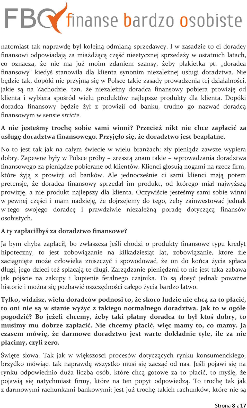 doradca finansowy kiedyś stanowiła dla klienta synonim niezależnej usługi doradztwa.