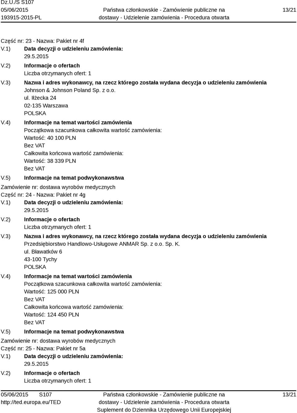 Iłżecka 24 02-135 Warszawa Wartość: 40 100 PLN Wartość: 38 339 PLN