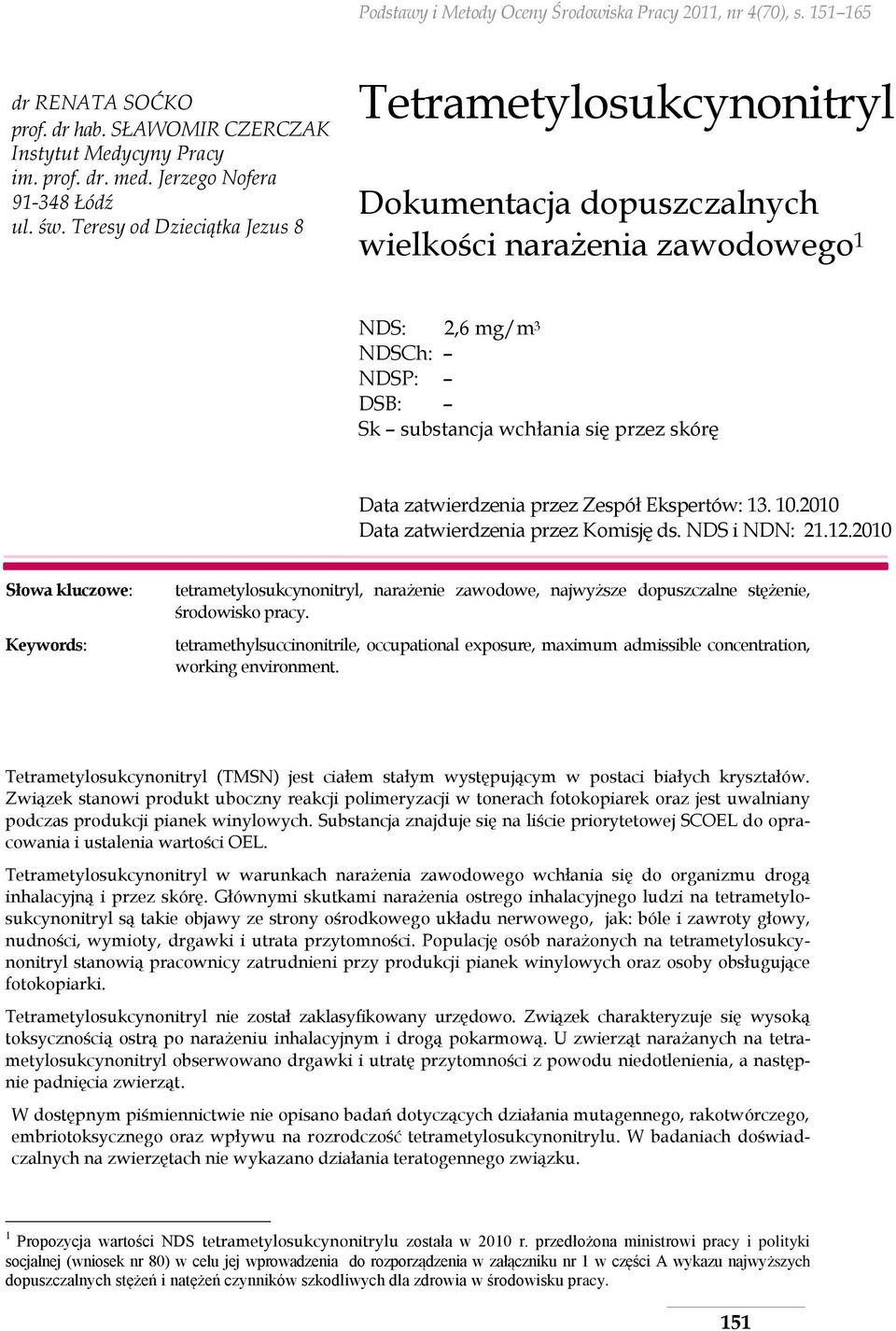 zatwierdzenia przez Zespół Ekspertów: 13. 10.2010 Data zatwierdzenia przez Komisję ds. NDS i NDN: 21.12.