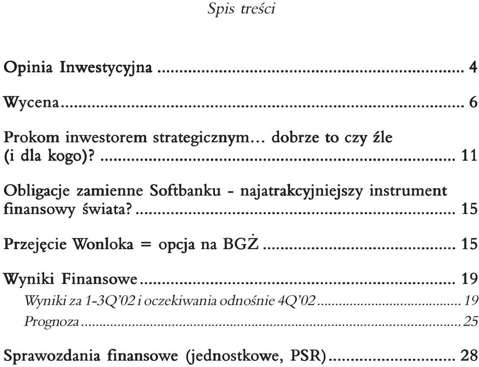 ... 11 Obligacje zamienne Softbanku - najatrakcyjniejszy instrument finansowy świata?