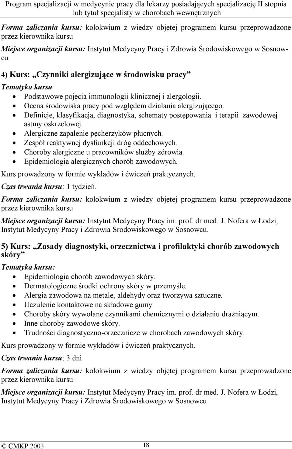 Definicje, klasyfikacja, diagnostyka, schematy postępowania i terapii zawodowej astmy oskrzelowej. Alergiczne zapalenie pęcherzyków płucnych. Zespół reaktywnej dysfunkcji dróg oddechowych.