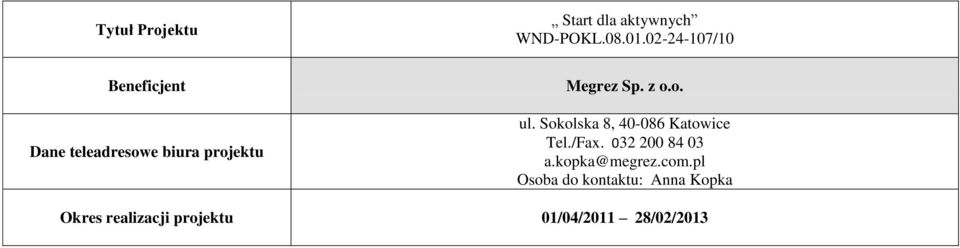 z o.o. ul. Sokolska 8, 40-086 Katowice Tel./Fax. 032 200 84 03 a.