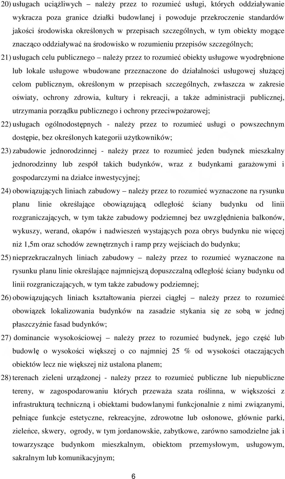 wyodrębnione lub lokale usługowe wbudowane przeznaczone do działalności usługowej słuŝącej celom publicznym, określonym w przepisach szczególnych, zwłaszcza w zakresie oświaty, ochrony zdrowia,