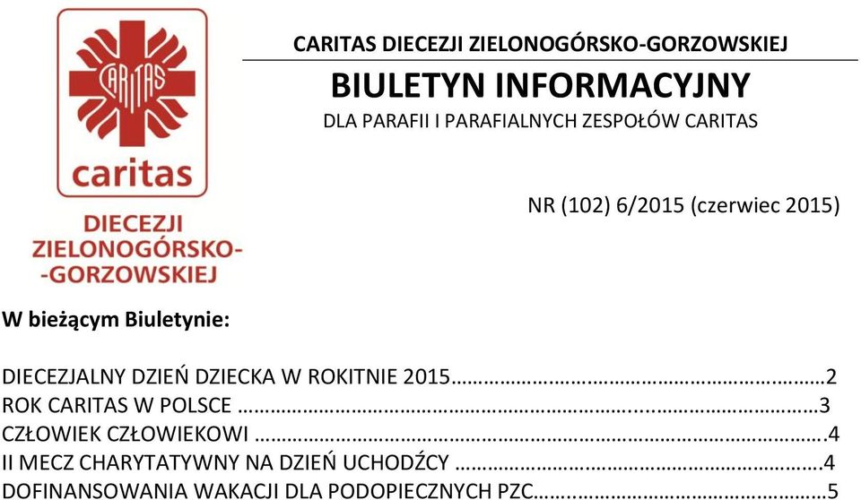 DIECEZJALNY DZIEŃ DZIECKA W ROKITNIE 2015... 2 ROK CARITAS W POLSCE.