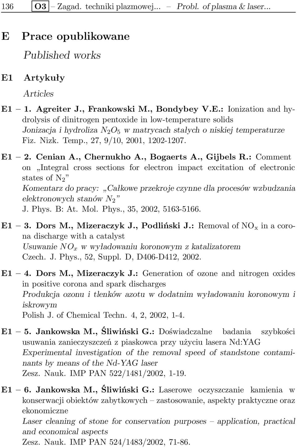 Nizk. Temp., 27, 9/10, 2001, 1202-1207. E1 2. Cenian A., Chernukho A., Bogaerts A., Gijbels R.