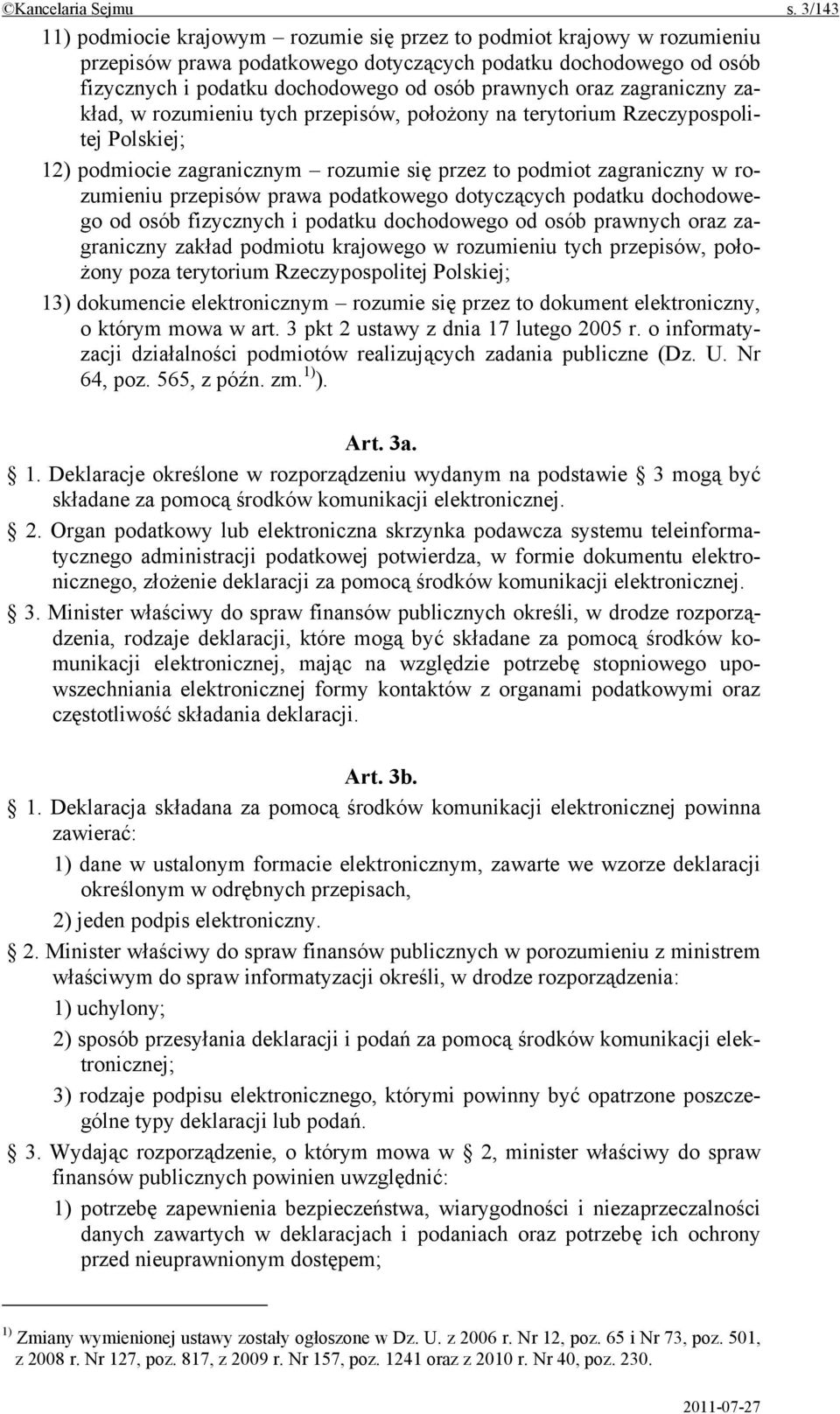 oraz zagraniczny zakład, w rozumieniu tych przepisów, położony na terytorium Rzeczypospolitej Polskiej; 12) podmiocie zagranicznym rozumie się przez to podmiot zagraniczny w rozumieniu przepisów
