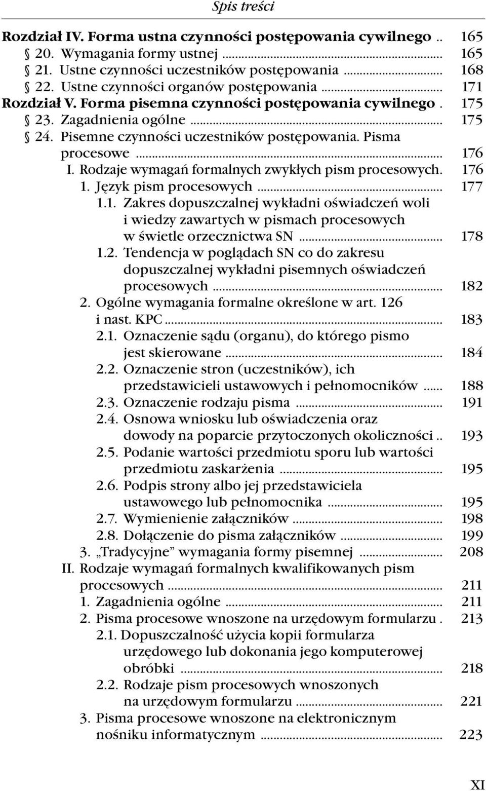 .Rodzaje.wymagań.formalnych.zwykłych.pism.procesowych.. 176...1.. Język.pism.procesowych... 177.... 1.1.. Zakres.dopuszczalnej.wykładni.oświadczeń.woli..... i.wiedzy.zawartych.w.pismach.procesowych..... w.