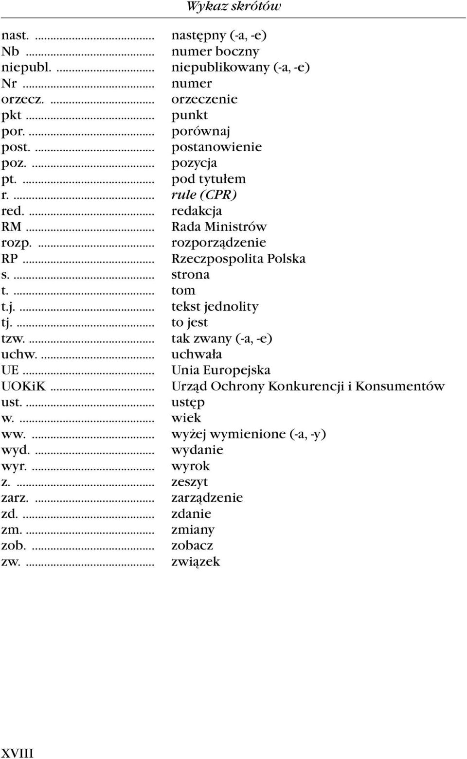 .. strona t... tom t.j... tekst.jednolity tj... to.jest tzw... tak.zwany.(-a,.-e) uchw... uchwała UE... Unia.Europejska UOKiK... Urząd.Ochrony.Konkurencji.i.Konsumentów ust.