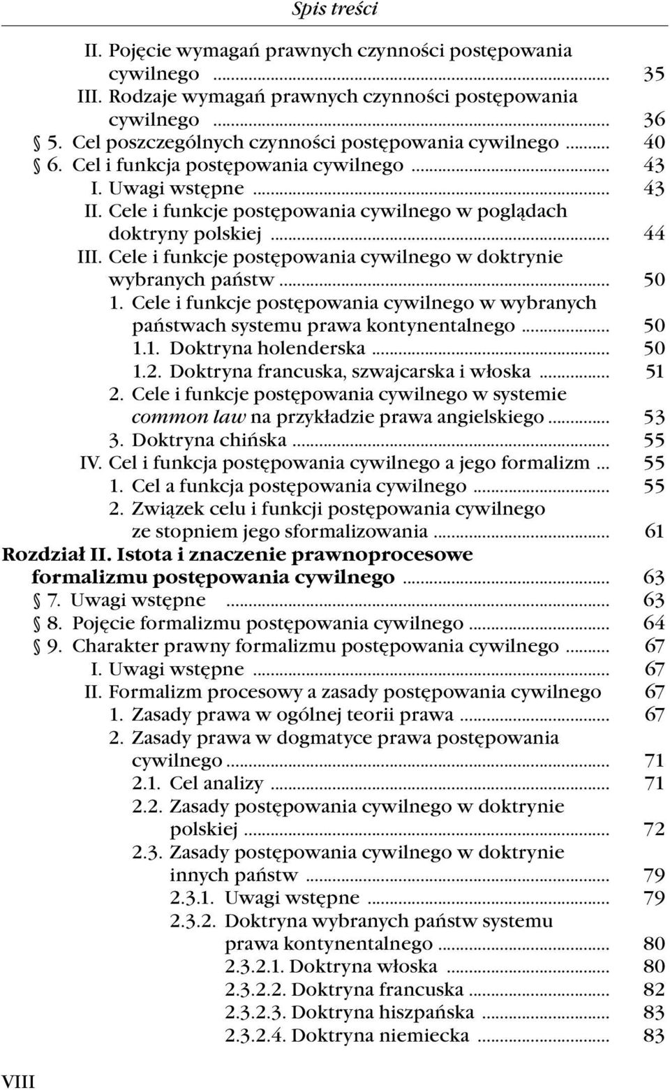 .Cele.i.funkcje.postępowania.cywilnego.w.doktrynie....wybranych.państw... 50...1.. Cele.i.funkcje.postępowania.cywilnego.w.wybranych..... państwach.systemu.prawa.kontynentalnego... 50.... 1.1.. Doktryna.