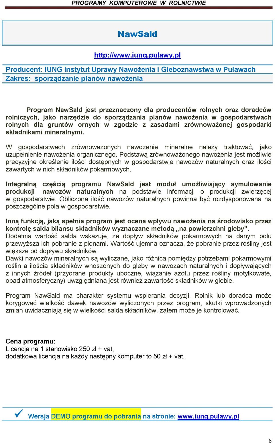 narzędzie do sporządzania planów nawożenia w gospodarstwach rolnych dla gruntów ornych w zgodzie z zasadami zrównoważonej gospodarki składnikami mineralnymi.