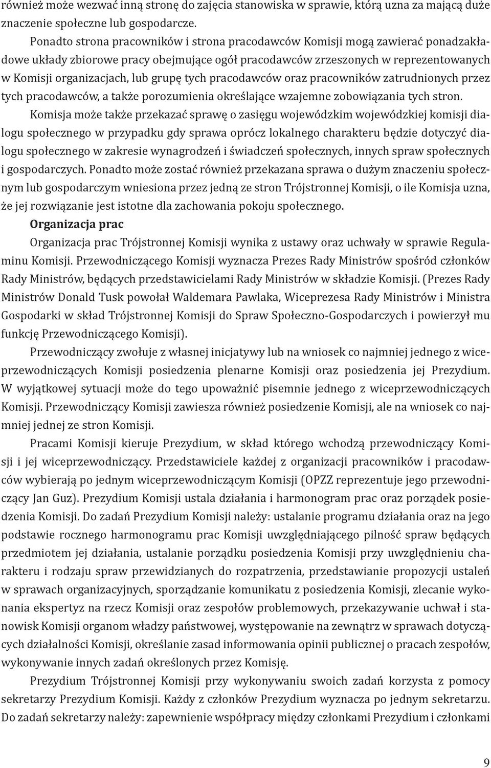 grupę tych pracodawców oraz pracowników zatrudnionych przez tych pracodawców, a także porozumienia określające wzajemne zobowiązania tych stron.