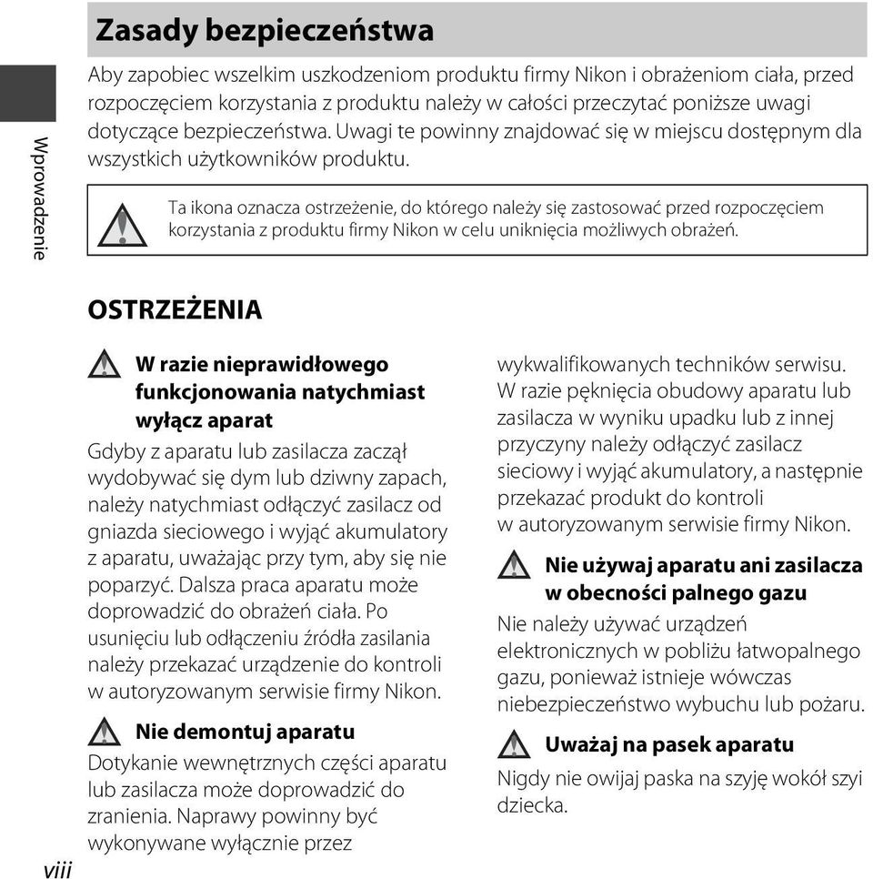 Ta ikona oznacza ostrzeżenie, do którego należy się zastosować przed rozpoczęciem korzystania z produktu firmy Nikon w celu uniknięcia możliwych obrażeń.