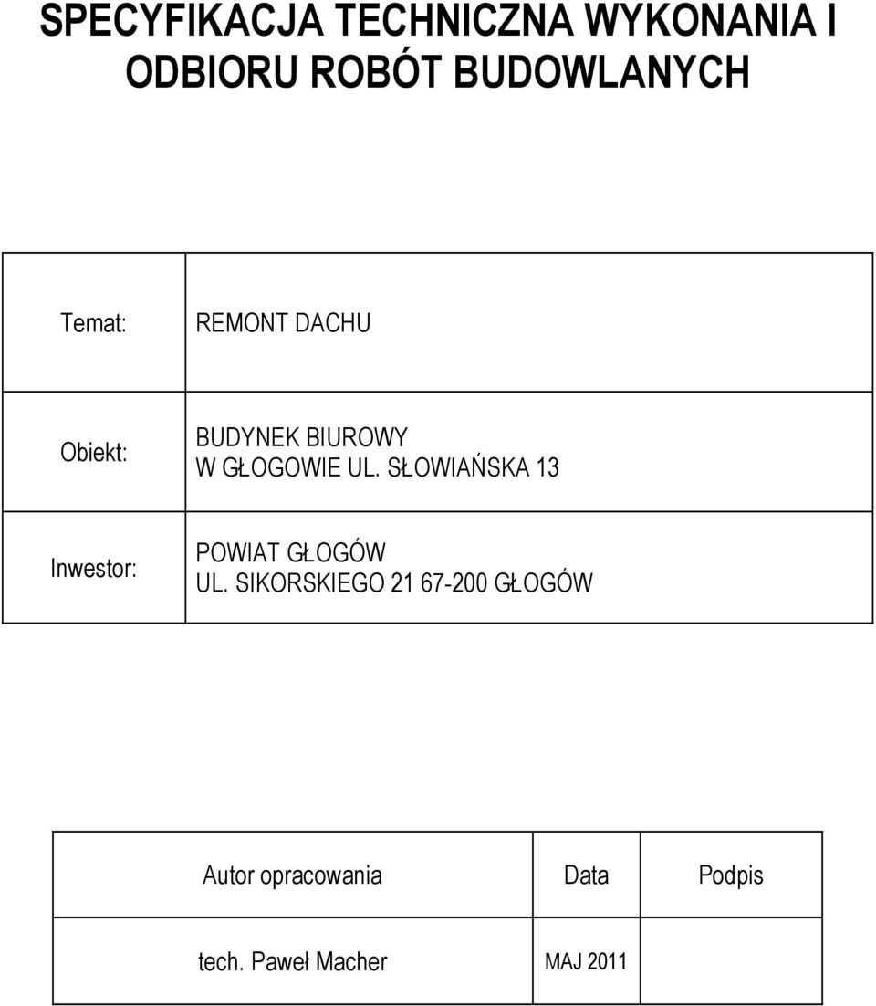 SŁOWIAŃSKA 13 Inwestor: POWIAT GŁOGÓW UL.