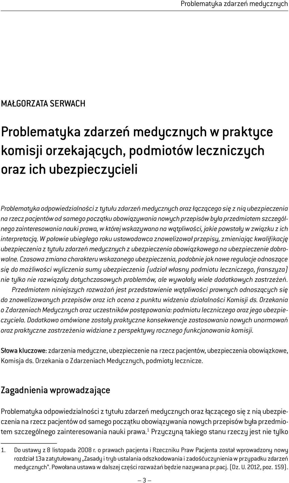 której wskazywano na wątpliwości, jakie powstały w związku z ich interpretacją.