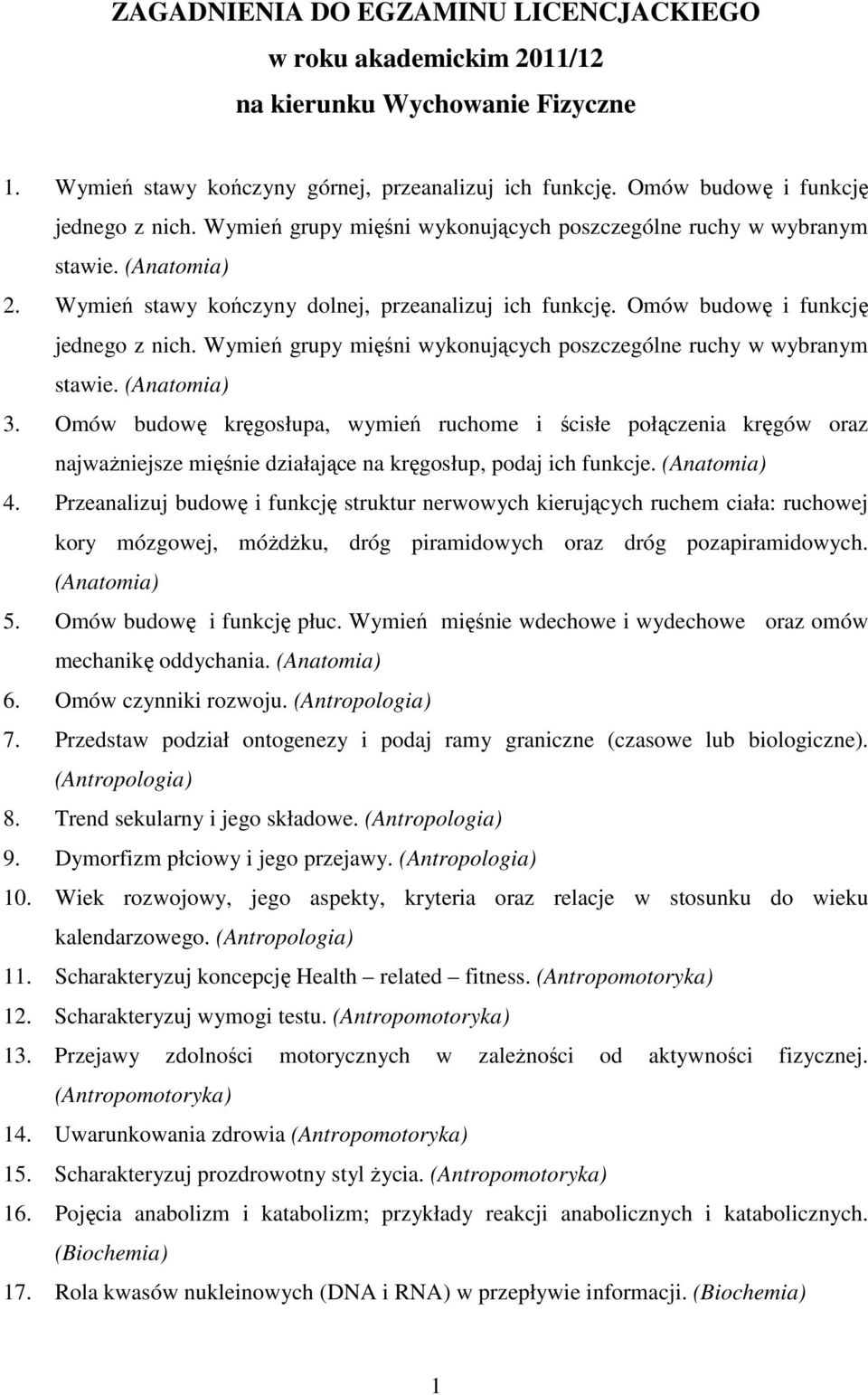 Wymień grupy mięśni wykonujących poszczególne ruchy w wybranym stawie. (Anatomia) 3.