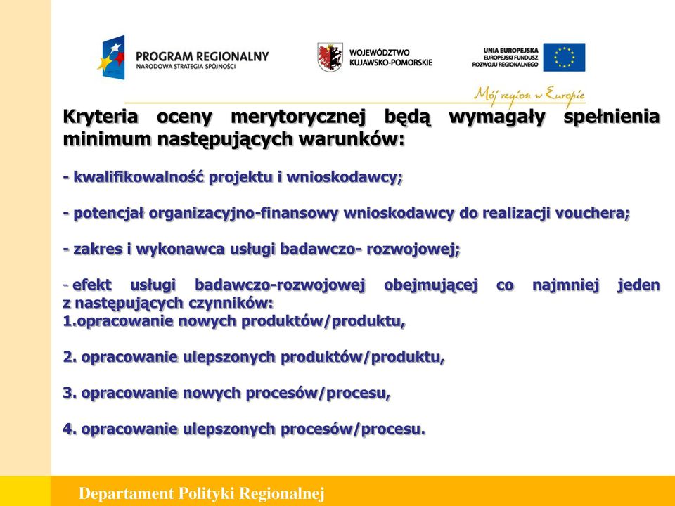 efekt usługi badawczo-rozwojowej obejmującej co najmniej jeden z następujących czynników: 1.