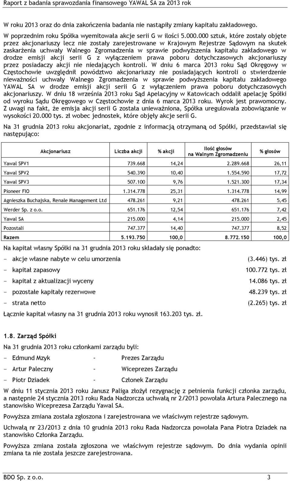 zakładowego w drodze emisji akcji serii G z wyłączeniem prawa poboru dotychczasowych akcjonariuszy przez posiadaczy akcji nie niedających kontroli.