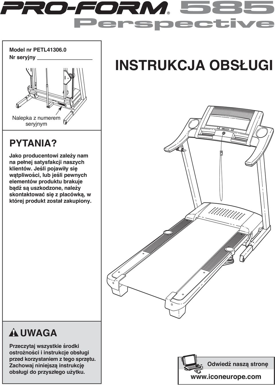 Jeśli pojawiły się wątpliwości, lub jeśli pewnych elementów produktu brakuje bądź są uszkodzone, należy skontaktować się z