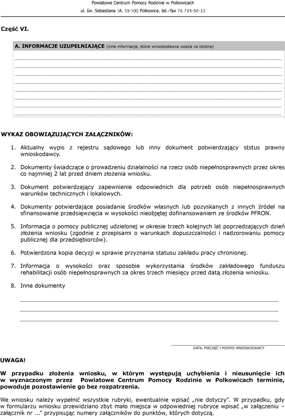 Dokumenty świadczące o prowadzeniu działalności na rzecz osób niepełnosprawnych przez okres co najmniej 2 lat przed dniem złożenia wniosku. 3.