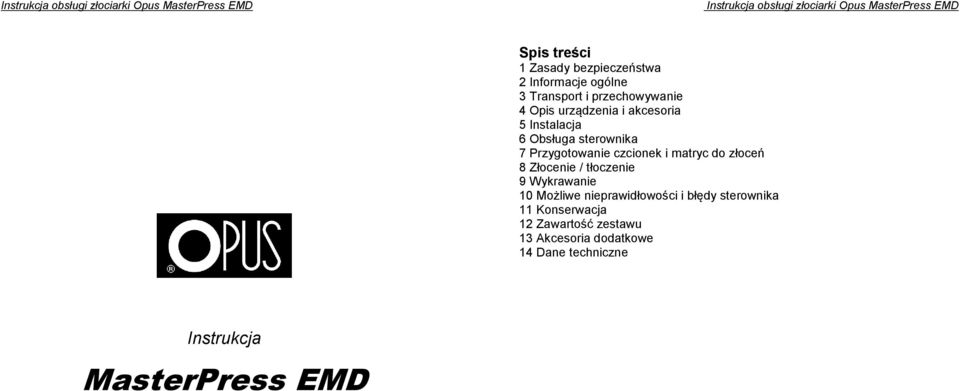 złoceń 8 Złocenie / tłoczenie 9 Wykrawanie 10 Możliwe nieprawidłowości i błędy sterownika 11