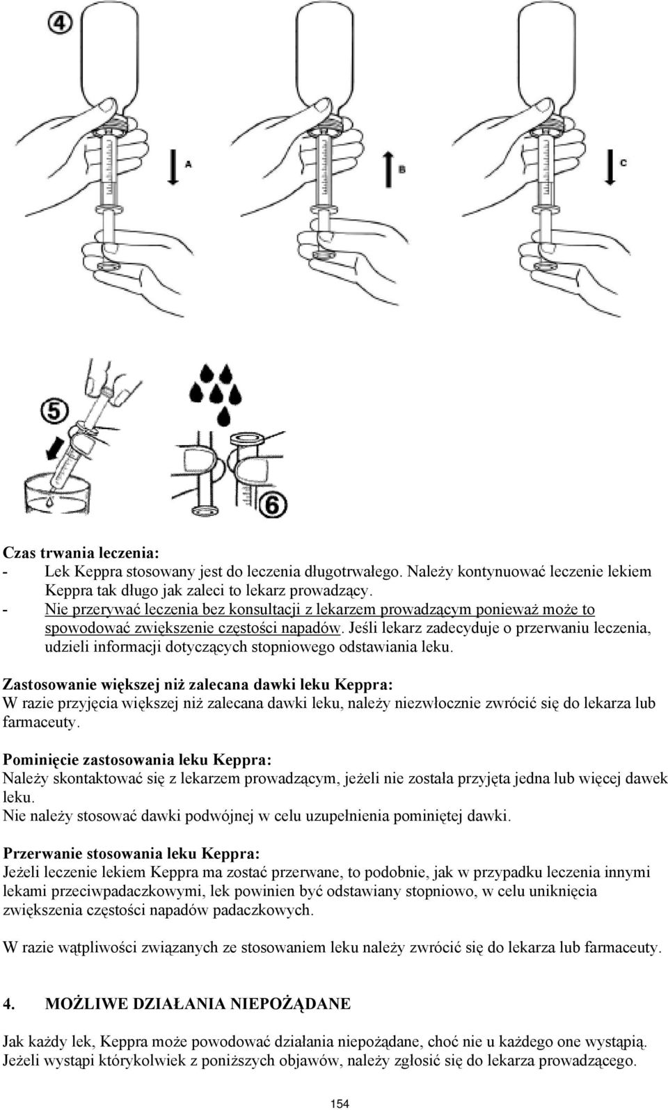 Jeśli lekarz zadecyduje o przerwaniu leczenia, udzieli informacji dotyczących stopniowego odstawiania leku.