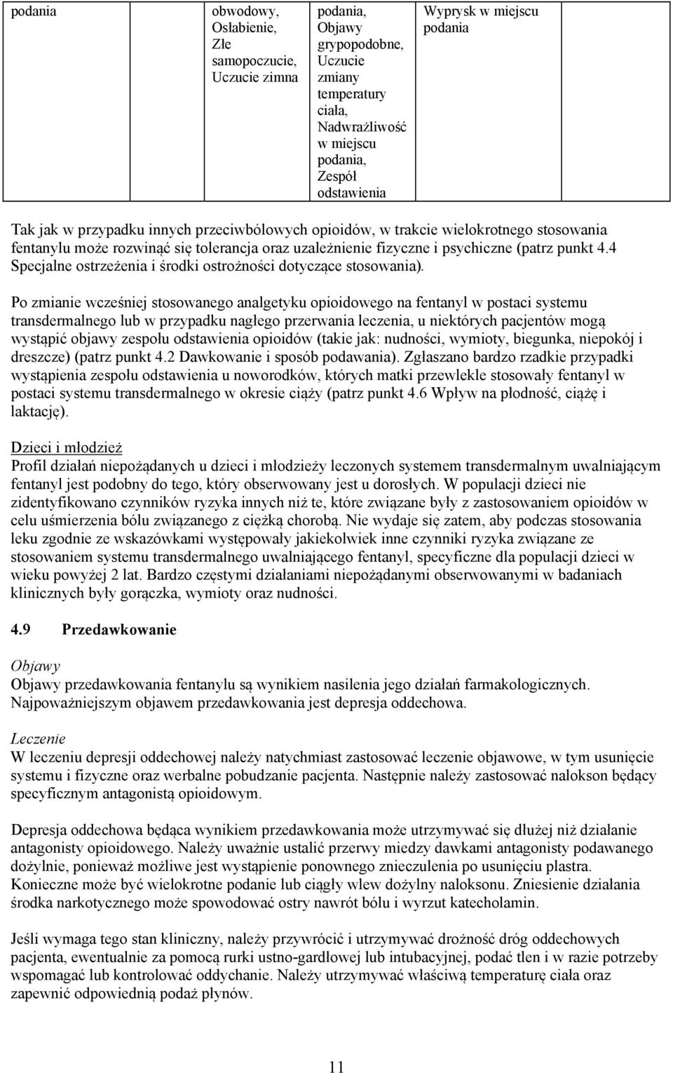 4 Specjalne ostrzeżenia i środki ostrożności dotyczące stosowania).