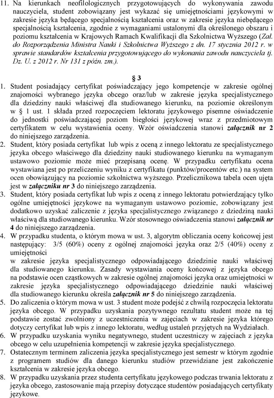 Szkolnictwa Wyższego (Zał. do Rozporządzenia Ministra Nauki i Szkolnictwa Wyższego z dn. 17 stycznia 2012 r. w sprawie standardów kształcenia przygotowującego do wykonania zawodu nauczyciela tj. Dz.