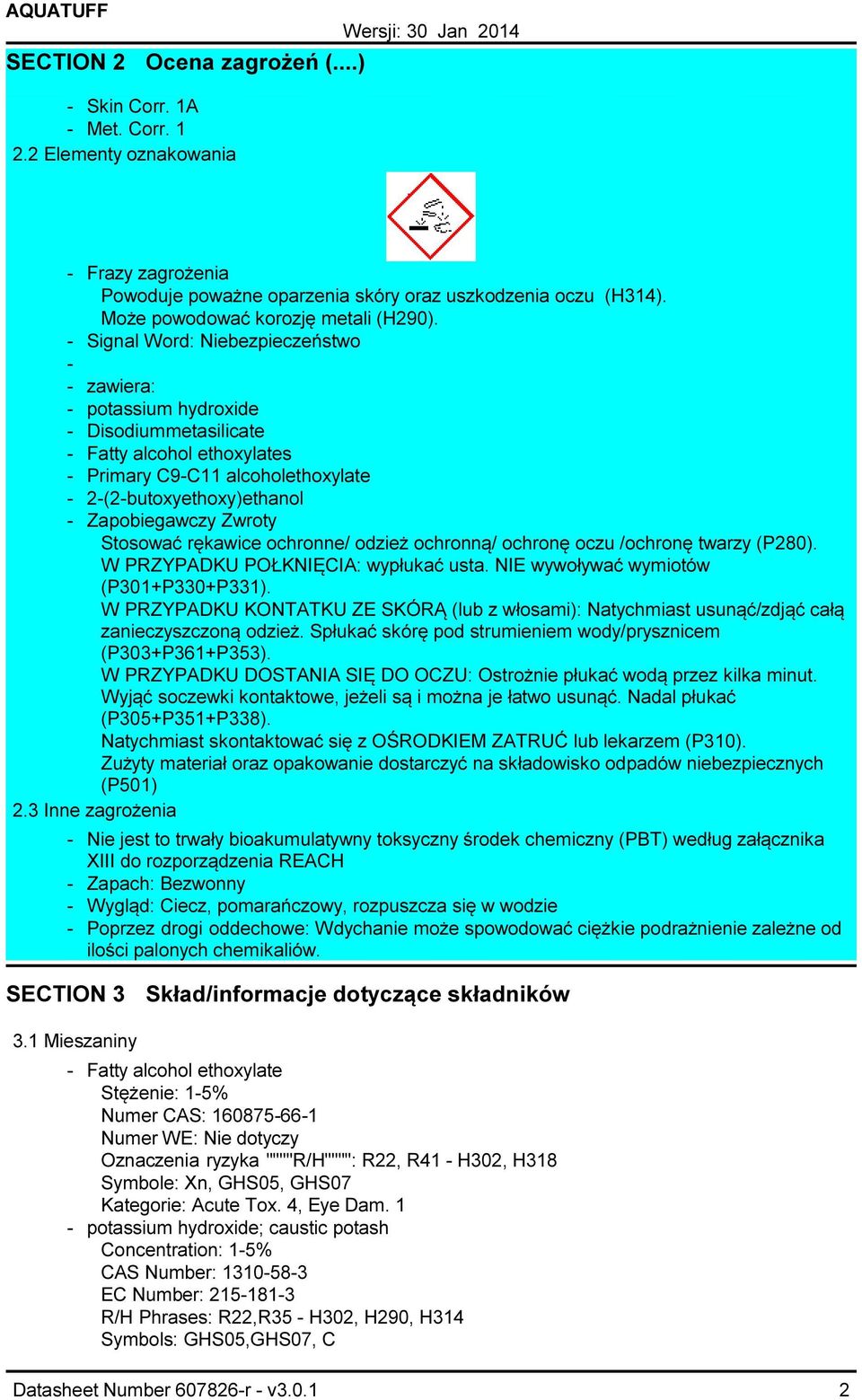 rękawice ochronne/ odzież ochronną/ ochronę oczu /ochronę twarzy (P280). W PRZYPADKU POŁKNIĘCIA: wypłukać usta. NIE wywoływać wymiotów (P301+P330+P331).