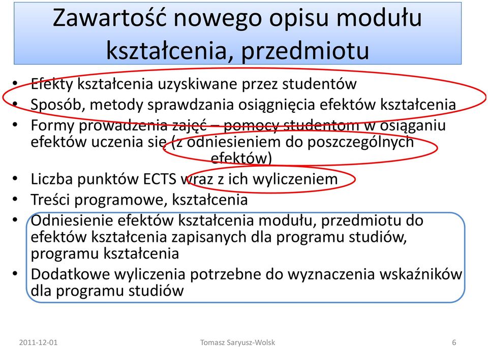 efektów) Liczba punktów kó ECTS wraz z ih ich wyliczeniem i Treści programowe, kształcenia Odniesienie efektów kształcenia modułu,