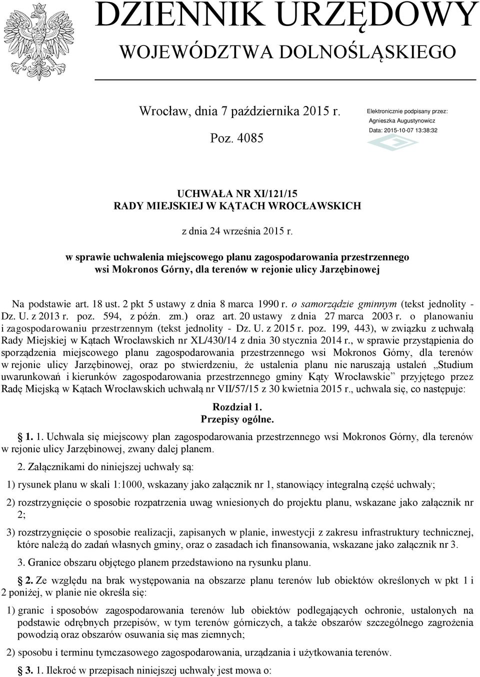 o samorządzie gminnym (tekst jednolity - Dz. U. z 2013 r. poz. 594, z późn. zm.) oraz art. 20 ustawy z dnia 27 marca 2003 r. o planowaniu i zagospodarowaniu przestrzennym (tekst jednolity - Dz. U. z 2015 r.