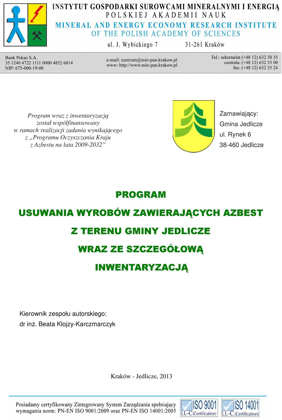 Rynek 6 38-460 Jedlicze PROGRAM USUWANIA WYROBÓW ZAWIERAJĄCYCH AZBEST Z TERENU GMINY JEDLICZE WRAZ