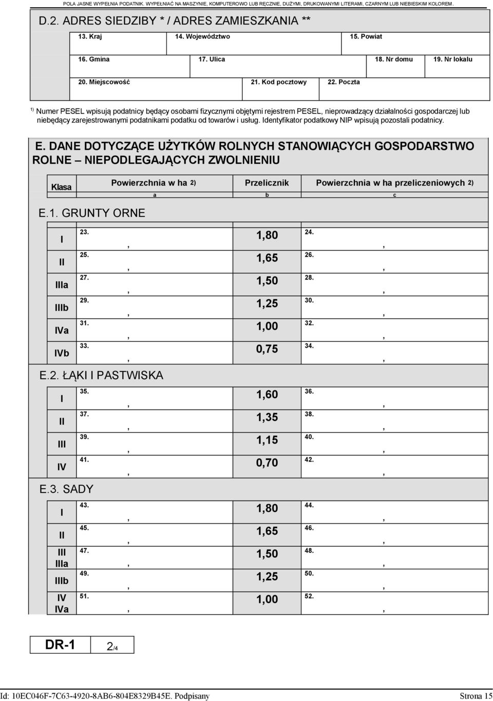 Poczta 1) Numer PESEL wpisują podatnicy będący osobami fizycznymi objętymi rejestrem PESEL nieprowadzący działalności gospodarczej lub niebędący zarejestrowanymi podatnikami podatku od towarów i